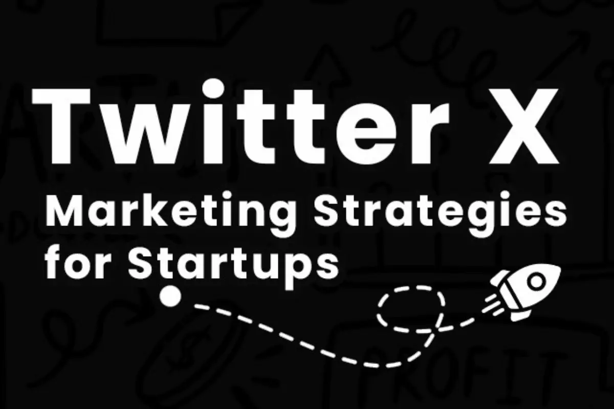 Twitter X Marketing for Startups: Best Practices and Tips